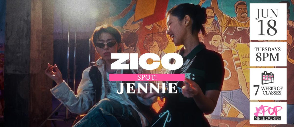 Spot! by Zico feat. Jennie KPop Classes (Tuesdays 8pm) Term 16 2024 - 7 Weeks Enrolment