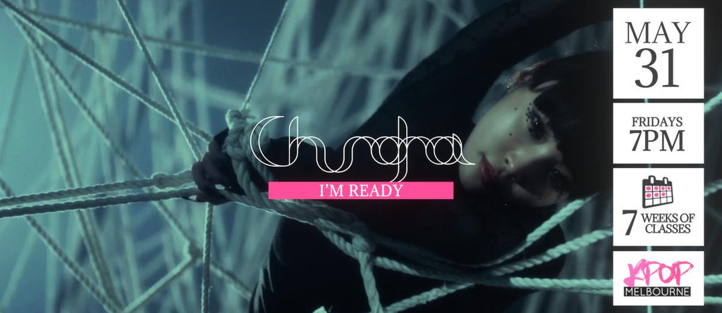 I’m Ready by ChungHa KPop Classes (Fridays 7pm) Term 15 2024 - 7 Weeks Enrolment