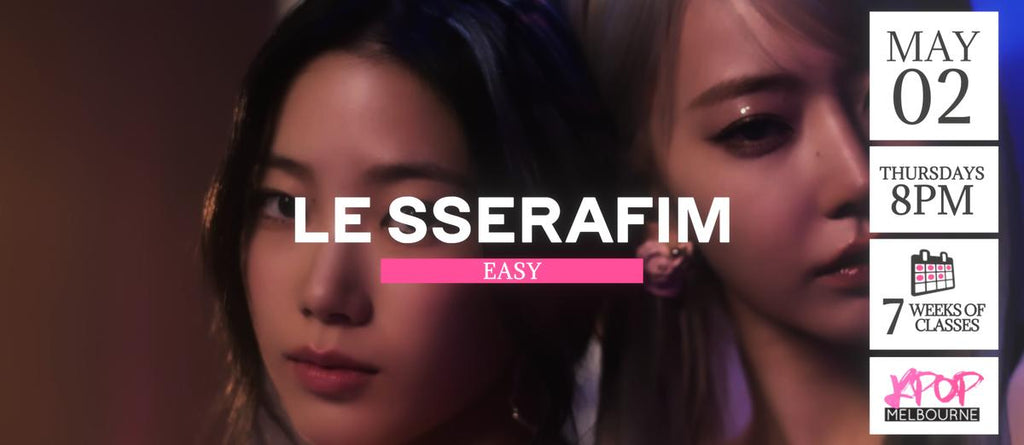 Easy by Le Sserafim KPop Classes (Thursdays 8pm) Term 11 2024 - 7 Weeks Enrolment