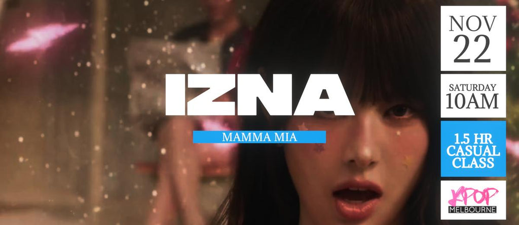 Mamma Mia by Izna (Chorus) KPop 1.5hr Casual Dance Class - Saturday 10am Nov 22 2025