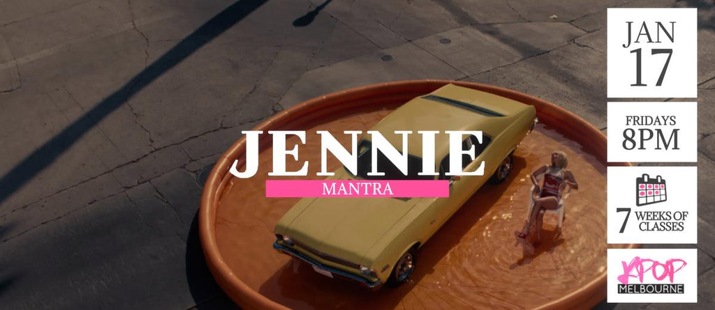 Mantra by Jennie KPop Classes (Fridays 8pm) Term 1 2025 - 7 Weeks Enrolment