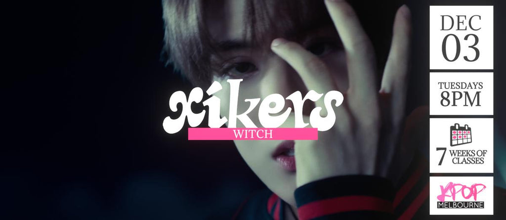 Witch by Xikers KPop Classes (Tuesdays 8pm) Term 30 2024 - 7 Weeks Enrolment