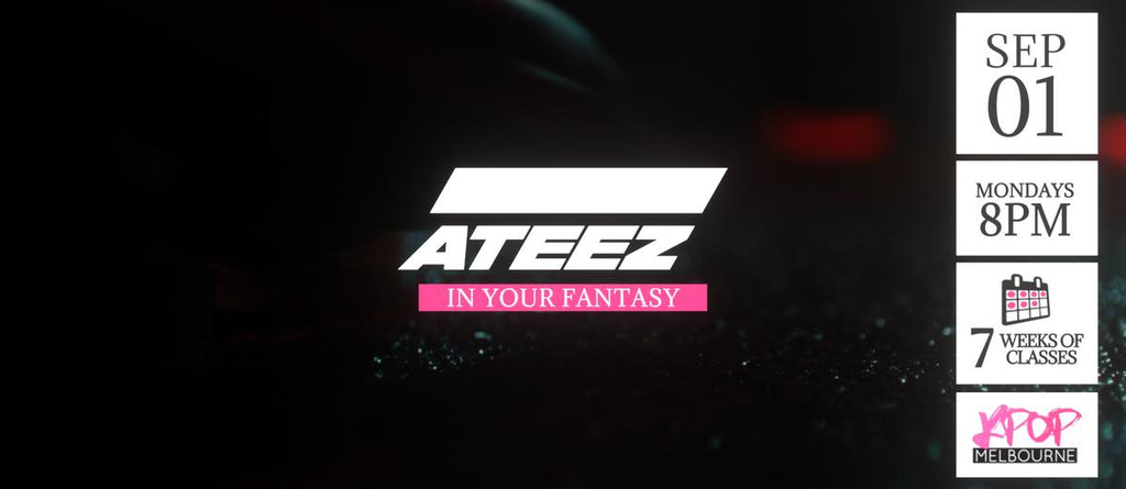 In Your Fantasy by Ateez KPop Classes (Mondays 8pm) Term 28 2025 - 7 Weeks Enrolment