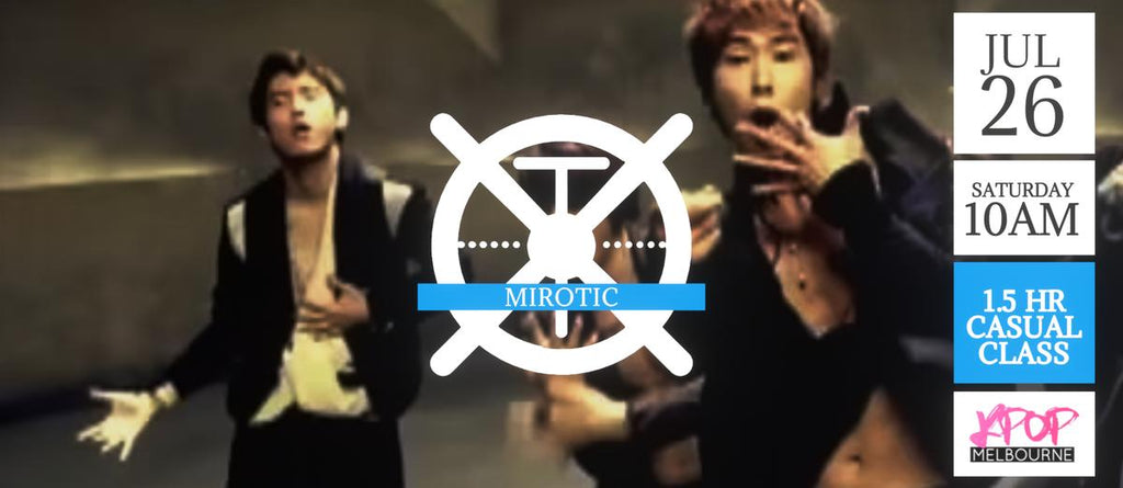Mirotic by TVXQ (Chorus) KPop 1.5hr Casual Dance Class - Saturday 10am Jul 26 2025
