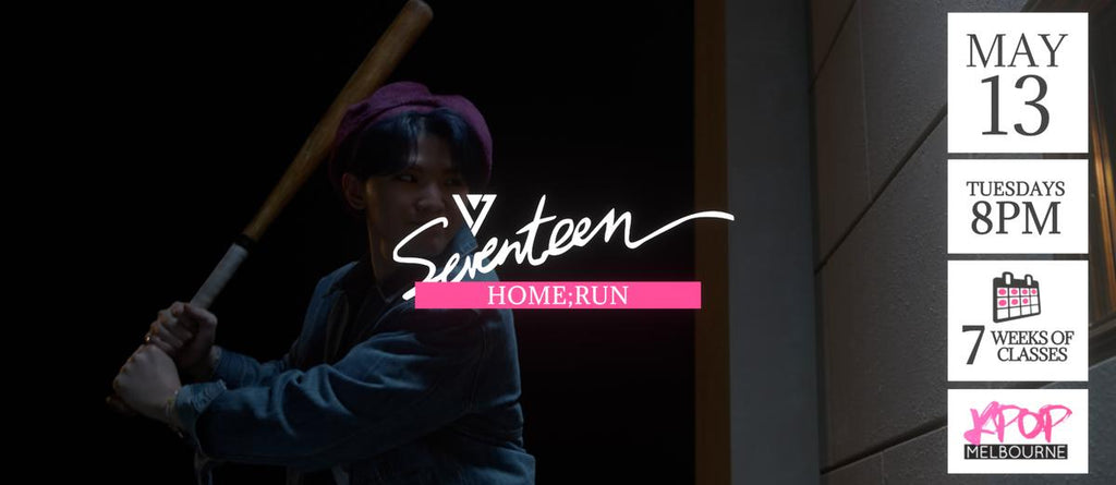 Home;Run by Seventeen KPop Classes (Tuesdays 8pm) Term 14 2025 - 7 Weeks Enrolment