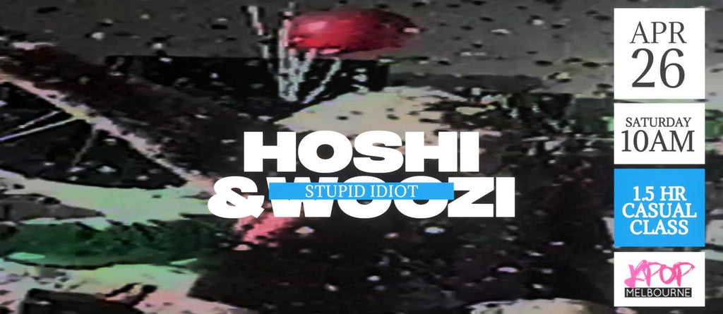 Stupid Idiot by Hoshi & Woozi (Chorus) KPop 1.5hr Casual Dance Class - Saturday 10am Apr 26 2025