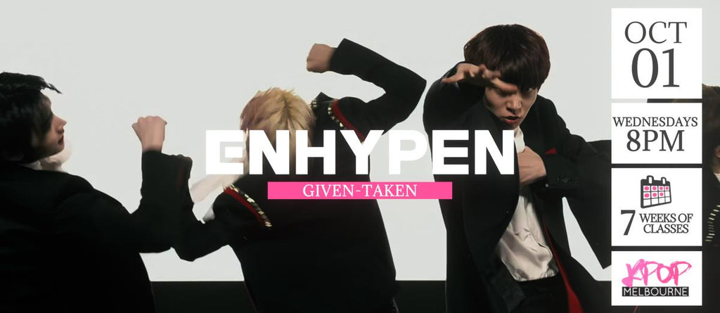 Given-Taken by Enhypen KPop Classes (Wednesdays 8pm) Term 31 2025 - 7 Weeks Enrolment