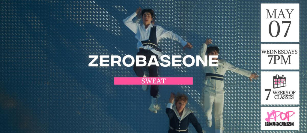 Sweat by Zerobaseone KPop Classes (Wednesdays 7pm) Term 13 2025 - 7 Weeks Enrolment