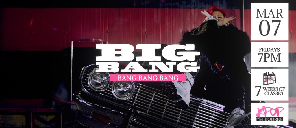 Bang Bang Bang by Big Bang KPop Classes (Fridays 7pm) Term 06 2025 - 7 Weeks Enrolment
