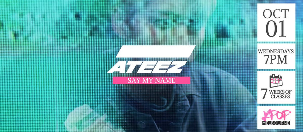 Say My Name by Ateez KPop Classes (Wednesdays 7pm) Term 31 2025 - 7 Weeks Enrolment