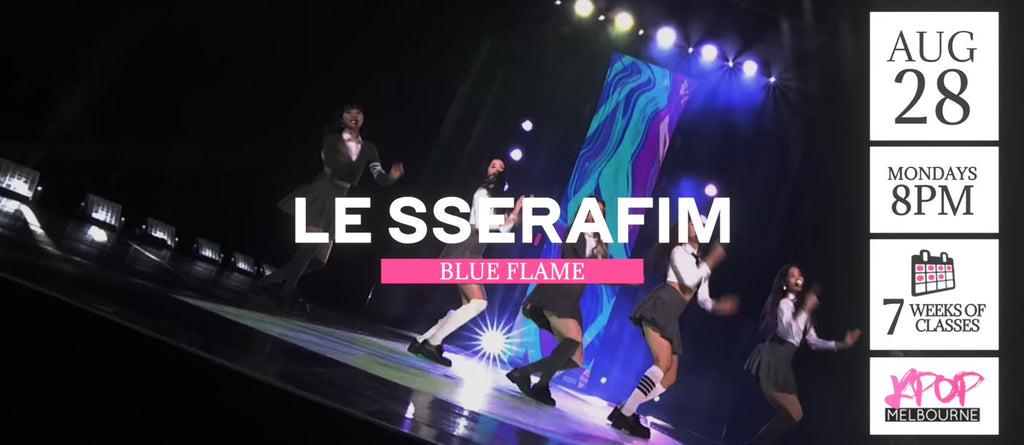 Blue Flame by Le Sserafim KPop Classes (Mondays 8pm) Term 20 2023 - 7 Weeks Enrolment
