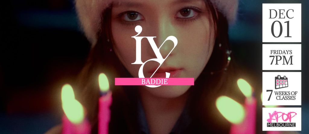 Baddie by Ive KPop Classes (Fridays 7pm) Term 30 2023 - 7 Weeks Enrolment