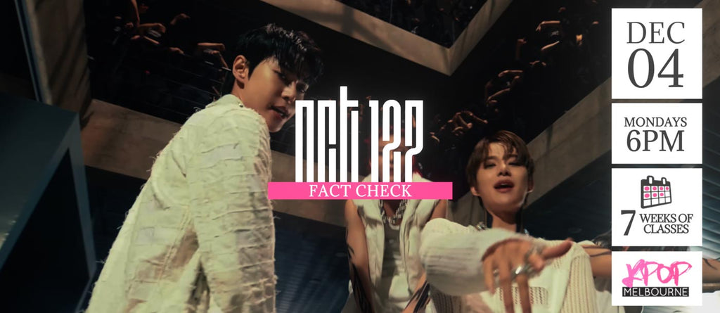 Fact Check by NCT 127 KPop Classes (Mondays 6pm) Term 31 2023 - 7 Weeks Enrolment