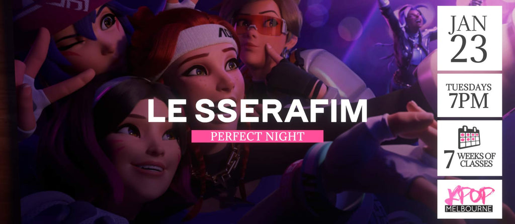 Perfect Night by Le Sserafim KPop Classes (Tuesdays 7pm) Term 02 2024 - 7 Weeks Enrolment