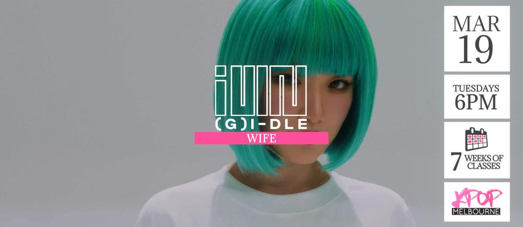 Wife by (G)I-dle KPop Classes (Tuesdays 6pm) Term 08 2024 - 7 Weeks Enrolment