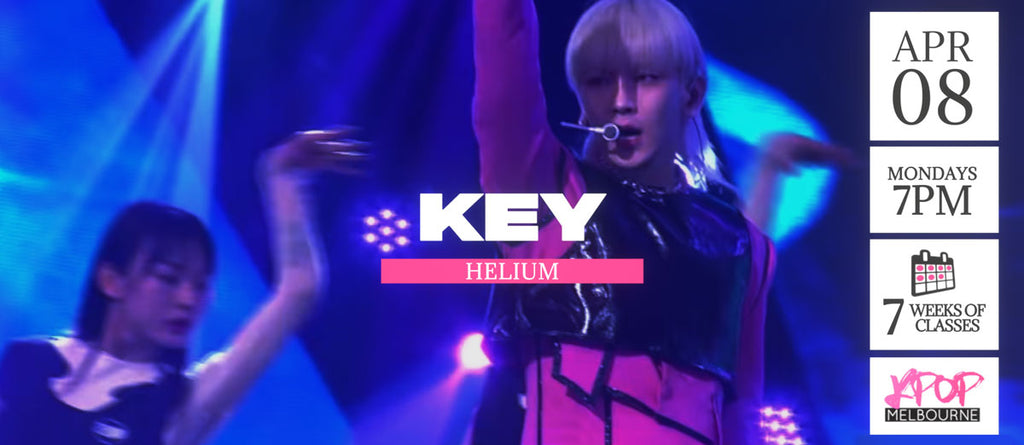 Helium by Key KPop Classes (Mondays 7pm) Term 09 2024 - 7 Weeks Enrolment