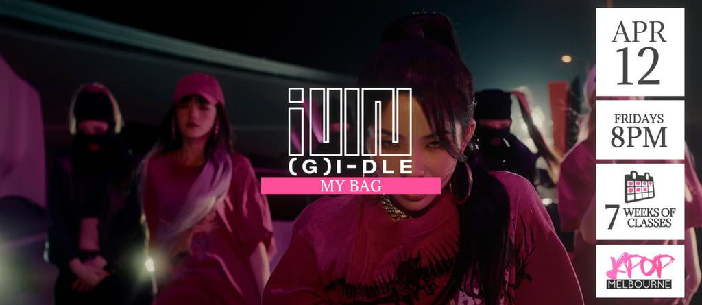 My Bag by (G)I-dle KPop Classes (Fridays 8pm) Term 10 2024 - 7 Weeks Enrolment