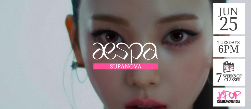 Supanova by Aespa KPop Classes (Tuesdays 6pm) Term 18 2024 - 7 Weeks Enrolment
