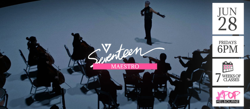 Maestro by Seventeen KPop Classes (Fridays 6pm) Term 17 2024 - 7 Weeks Enrolment