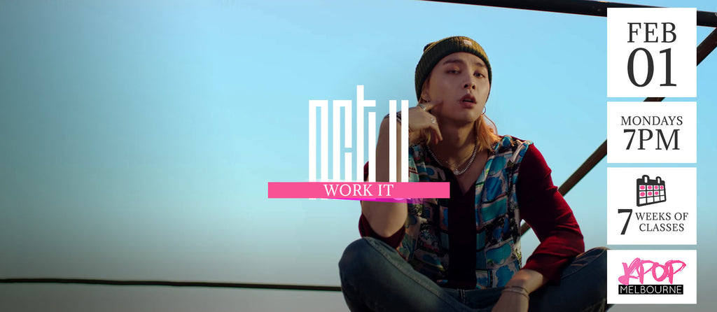 Work It by NCT U  KPop Classes (Mondays 7pm) Term 1 2021 - 7 Weeks Enrolment
