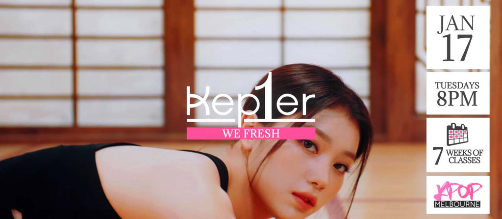 We Fresh by Kep1er KPop Classes (Tuesdays 8pm) Term 01 2023 - 7 Weeks Enrolment