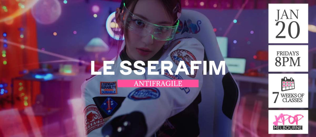 Antifragile by Le Sserafim KPop Classes (Fridays 8pm) Term 01 2023 - 7 Weeks Enrolment