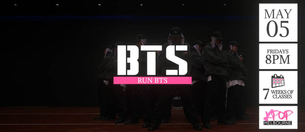 Run BTS by BTS KPop Classes (Fridays 8pm) Term 07 2023 - 7 Weeks Enrolment
