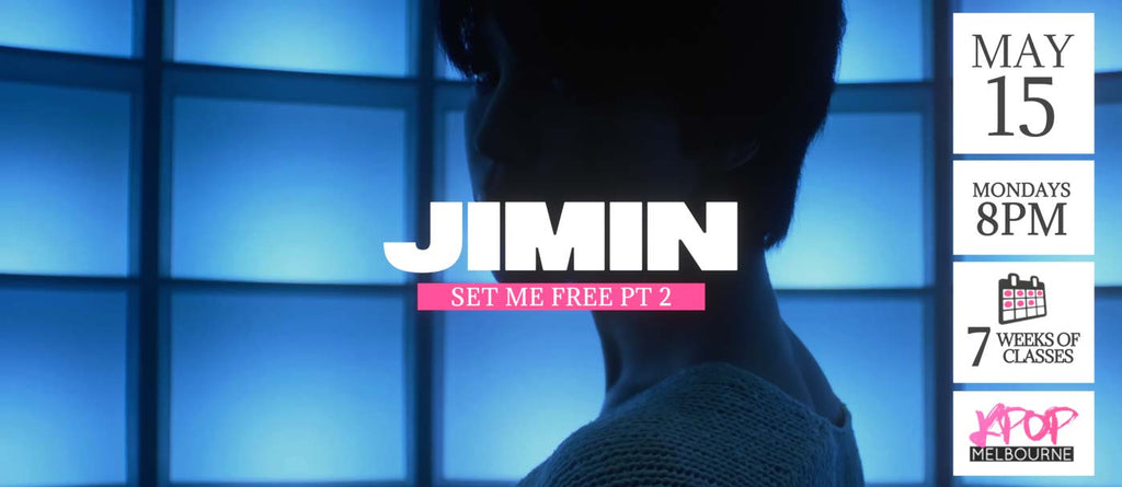 Set Me Free pt 2 by Jimin (BTS) KPop Classes (Mondays 8pm) Term 09 2023 - 7 Weeks Enrolment