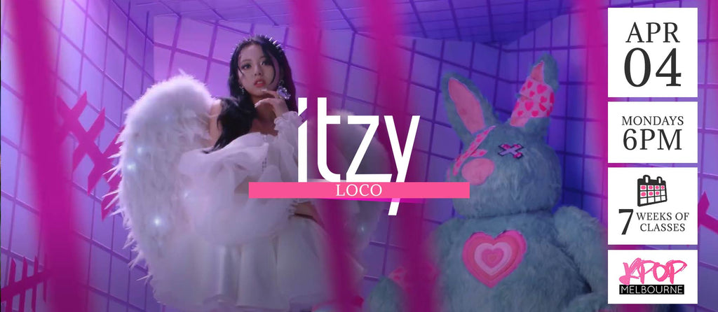 Loco by ITZY KPop Classes (Mondays 6pm) Term 08 2022 - 7 Weeks Enrolment