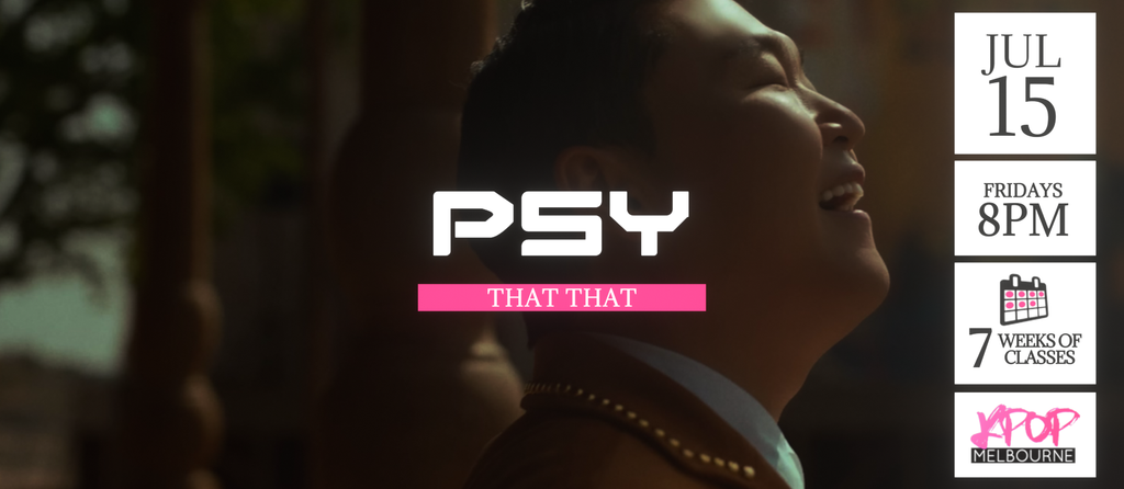 That That by Psy KPop Classes (Fridays 8pm) Term 17 2022 - 7 Weeks Enrolment