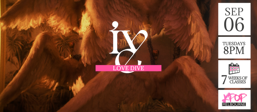 Love Dive by Ive KPop Classes (Tuesdays 8pm) Term 22 2022 - 7 Weeks Enrolment