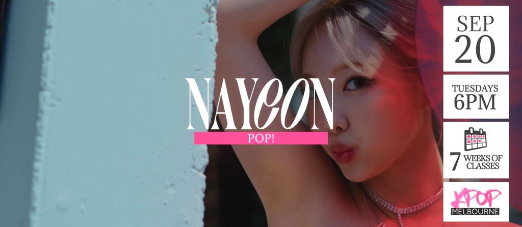 Pop! by Nayeon KPop Classes (Tuesdays 6pm) Term 23 2022 - 7 Weeks Enrolment