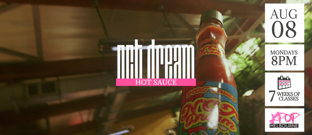 Hot Sauce by NCT Dream KPop Classes (Mondays 8pm) Term 19 2022 - 7 Weeks Enrolment