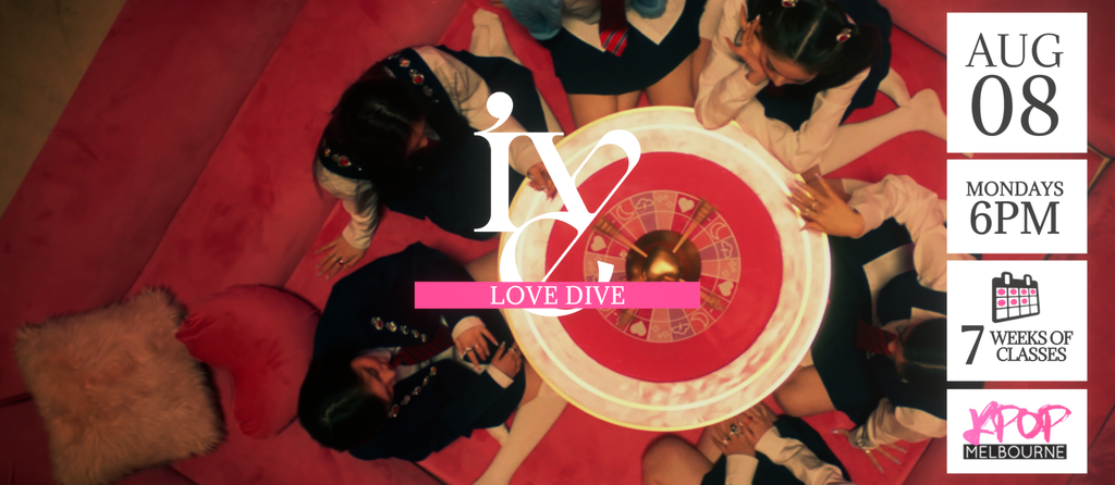 Love Dive by Ive KPop Classes (Mondays 6pm) Term 19 2022 - 7 Weeks Enrolment