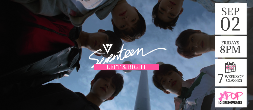 Left & Right by Seventeen KPop Classes (Fridays 8pm) Term 21 2022 - 7 Weeks Enrolment