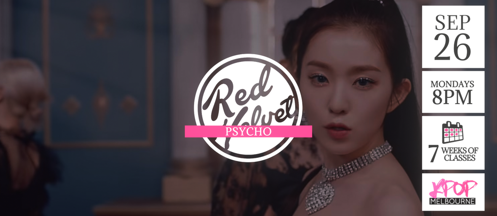 Psycho by Red Velvet  KPop Classes (Mondays 8pm) Term 24 2022 - 7 Weeks Enrolment