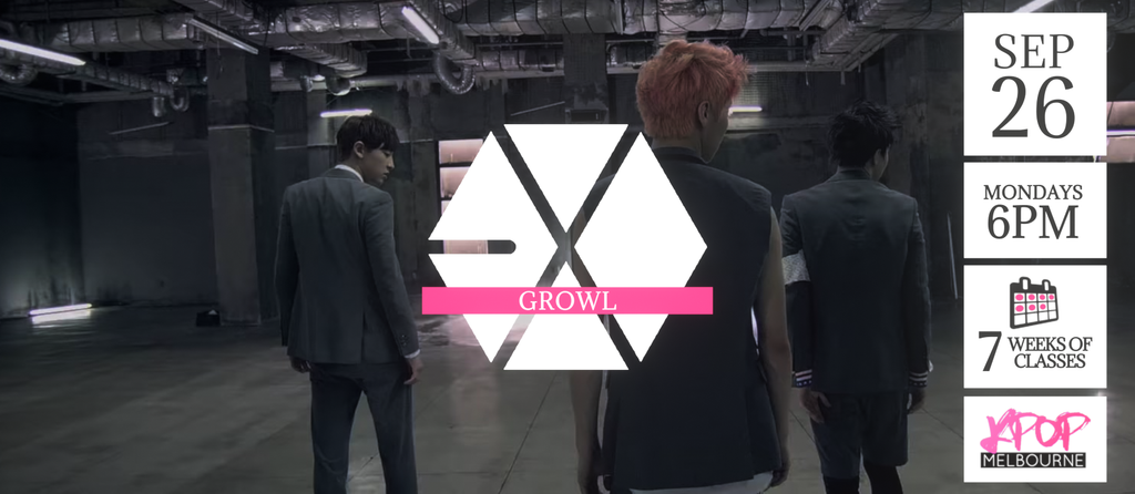 Growl by EXO KPop Classes (Mondays 6pm) Term 24 2022 - 7 Weeks Enrolment
