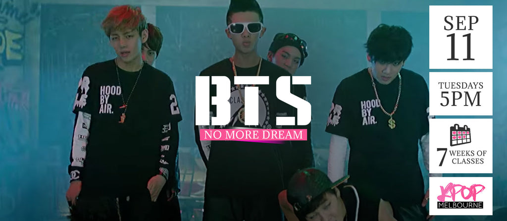 No More Dream by BTS Kpop Classes (Tuesdays) - 7 Weeks Enrolment (Term 10 2018)