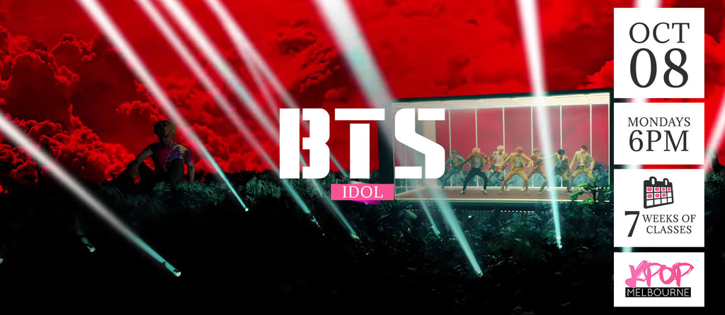 Idol by BTS Kpop Classes (Mondays) - 7 Weeks Enrolment (Term 11 2018)