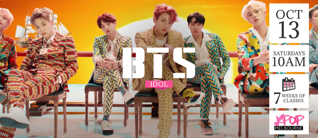 Idol by BTS Kpop Classes (Saturdays) - 7 Weeks Enrolment (Term 11 2018)