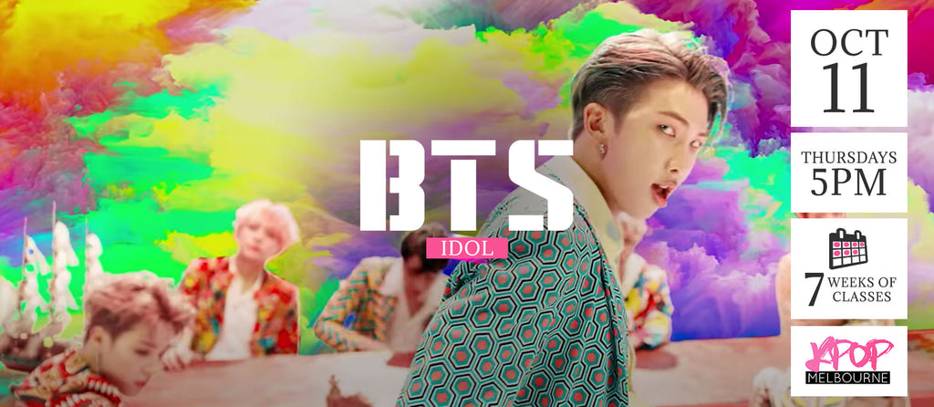 Idol by BTS Kpop Classes (Thursdays) - 7 Weeks Enrolment (Term 11 2018)