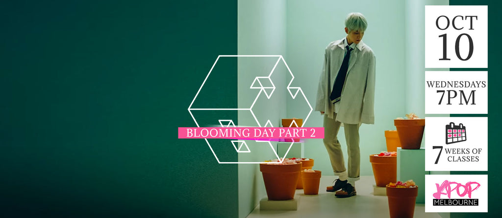Blooming Day part2 by EXO-CBX Kpop Classes (Wednesdays) - 7 Weeks Enrolment (Term 11 2018)