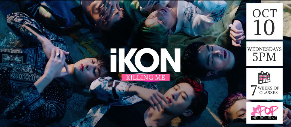 Killing Me by iKON Kpop Classes (Wednesdays) - 7 Weeks Enrolment (Term 11 2018)