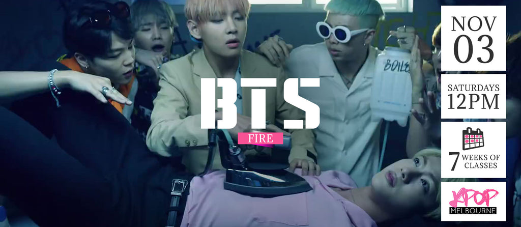 Fire by BTS KPop Classes (Saturdays noon) Term 12 2018 - 7 Weeks Enrolment (Term 12 2018)
