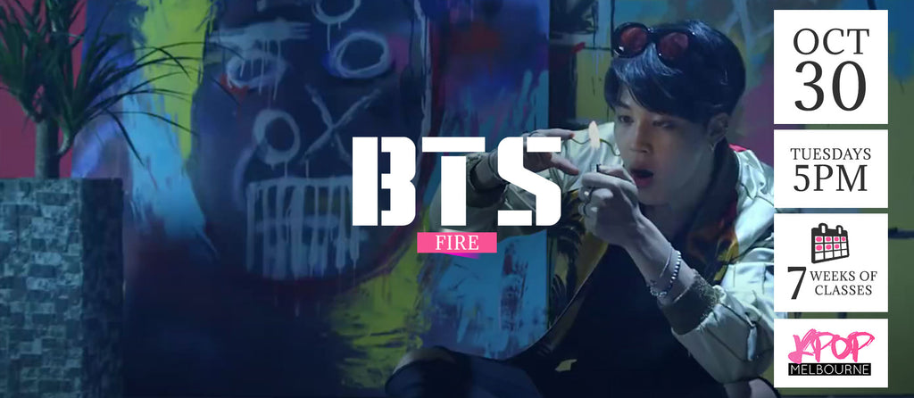 Fire by BTS KPop Classes (Tuesdays) Term 12 2018 - 7 Weeks Enrolment (Term 12 2018)
