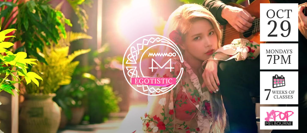 Egotistic by Mamamoo KPop Classes (Mondays) Term 12 2018 - 7 Weeks Enrolment (Term 12 2018)