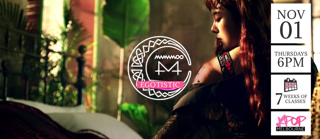 Egotistic by Mamamoo KPop Classes (Thursdays) Term 12 2018 - 7 Weeks Enrolment (Term 12 2018)