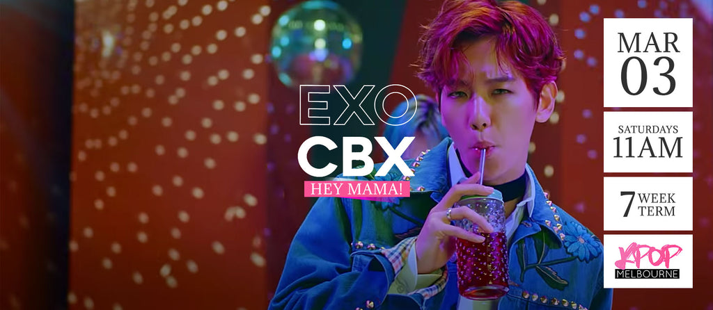 Hey Mama! by EXO-CBX - Term 2 2018 - 7 Week Term Enrolment