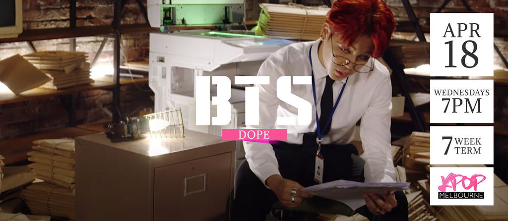 Dope by BTS - Term 4 2018 (Wednesday) - 7 Week Term Enrolment