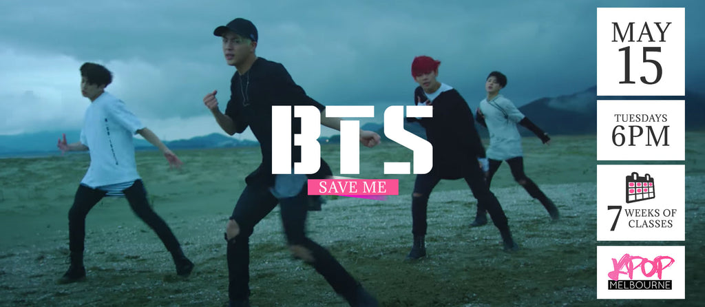 Save Me by BTS Kpop Classes (Tuesdays) - 7 Weeks Enrolment (Term 5 2018)